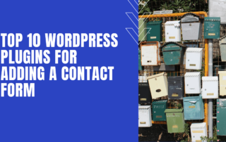 Top 10 WordPress Plugins for Adding a Contact Form