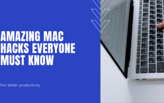 Amazing Mac Hacks Everyone Must Know