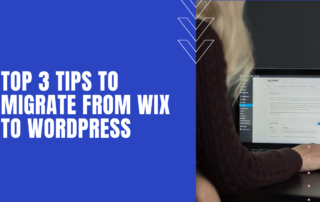 Top 3 Tips to Migrate from Wix to WordPress