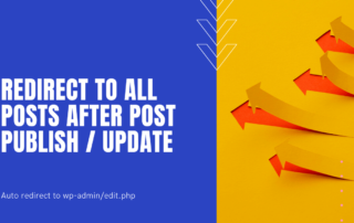 Redirect to All posts after post publish or update