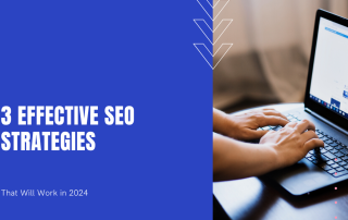 3 Effective SEO Strategies That Will Work in 2024