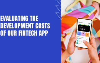 Evaluating the Development Costs of Our Fintech App